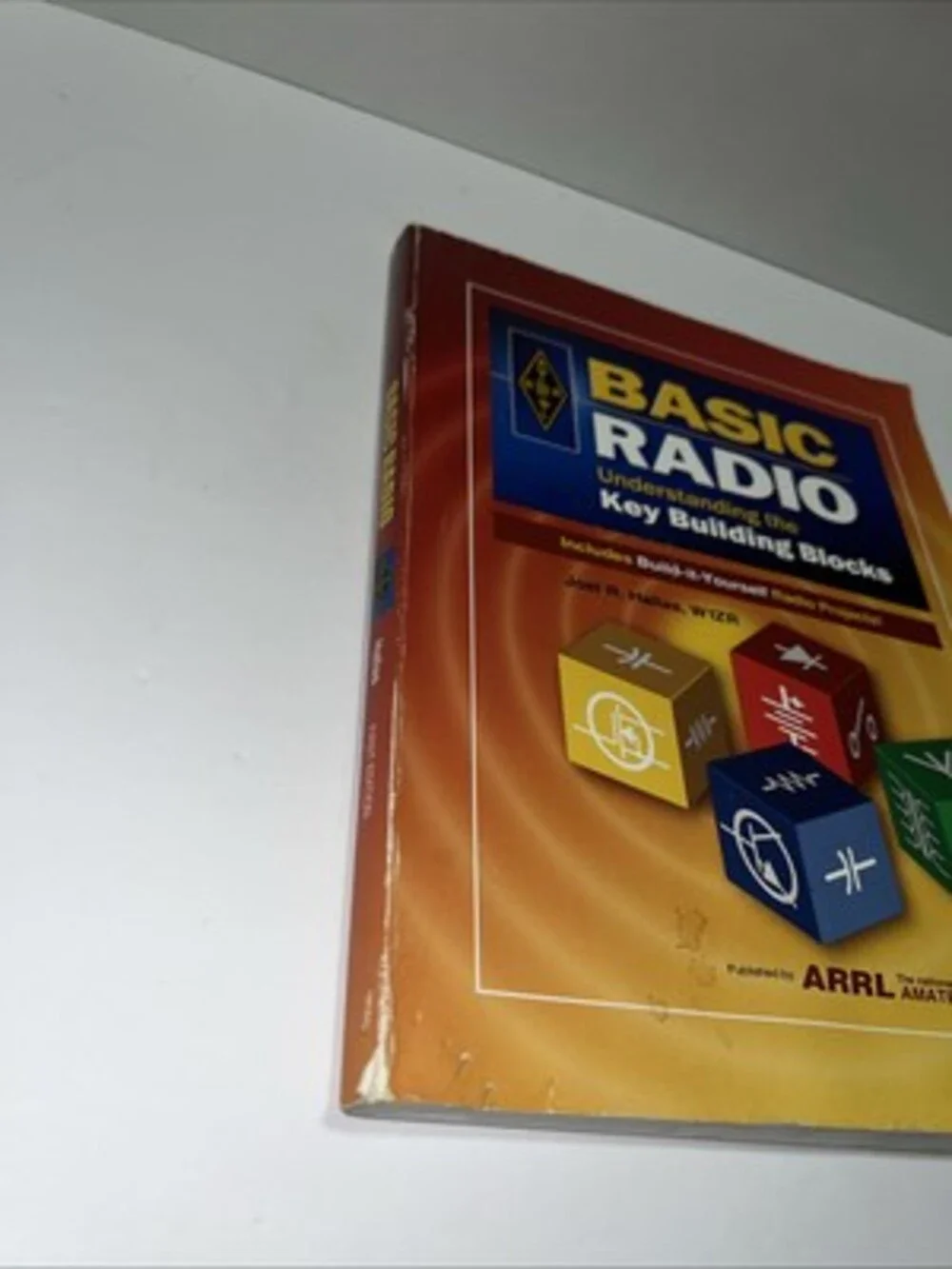 Basic Radio Understanding  the Key Building Blocks 0872599558 Joel R Hallas
